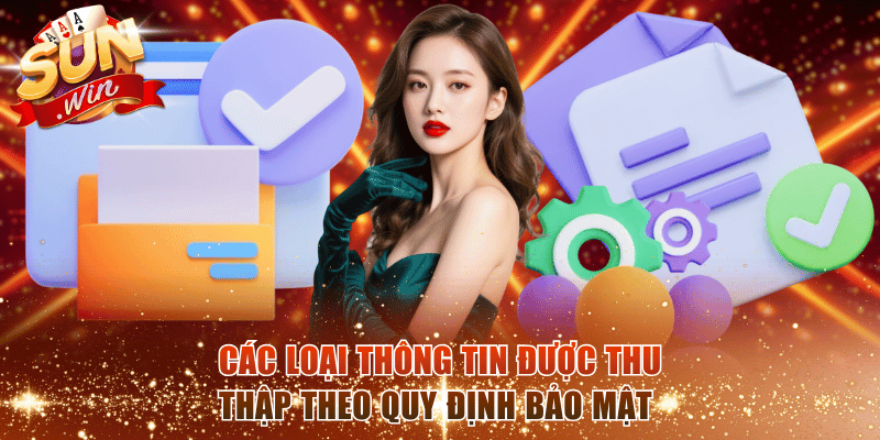 Các loại thông tin được thu thập theo quy định chính sách bảo mật 