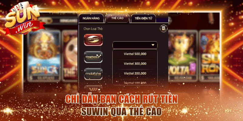 Chỉ dẫn bạn cách rút tiền Suwin qua thẻ cào