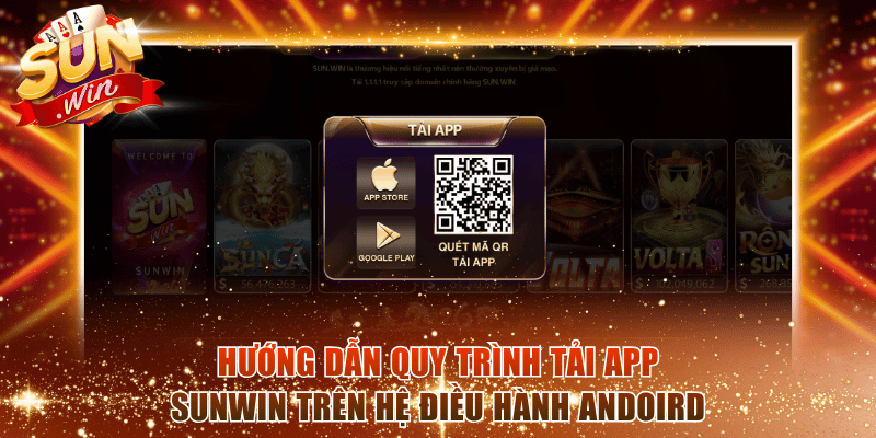 Hướng dẫn quy trình tải app SunWin trên hệ điều hành Andoird