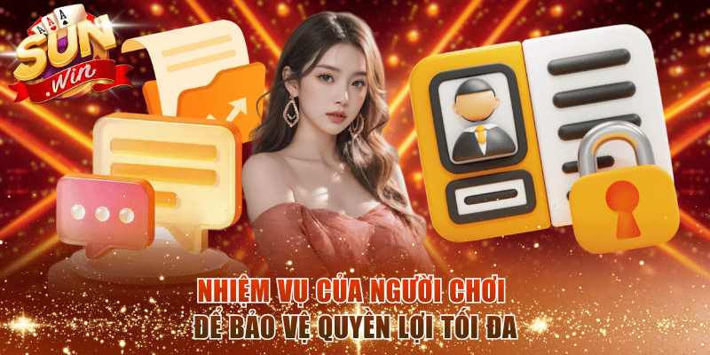 Nhiệm vụ của người chơi để bảo vệ quyền lợi tối đa